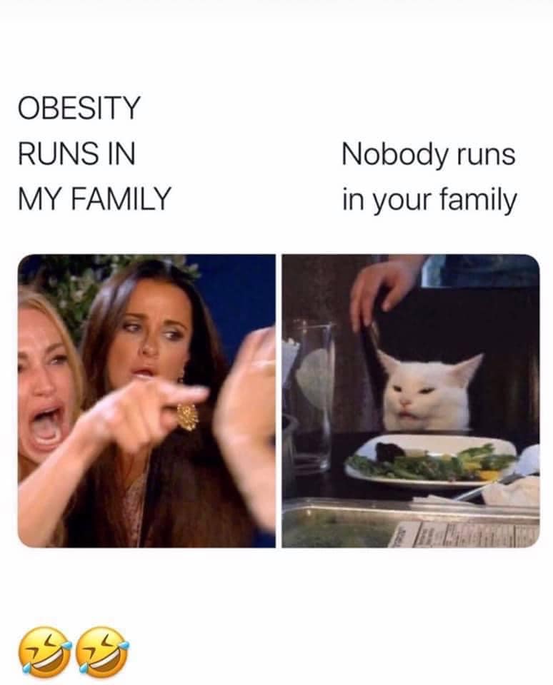 Obesity runs in my family