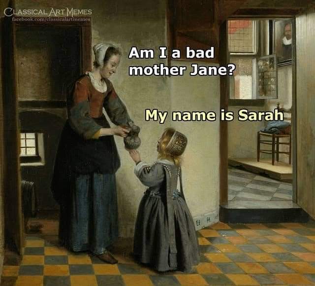 Am I a bad mother, Jane?