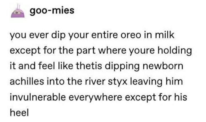 You ever dip your entire Oreo in milk