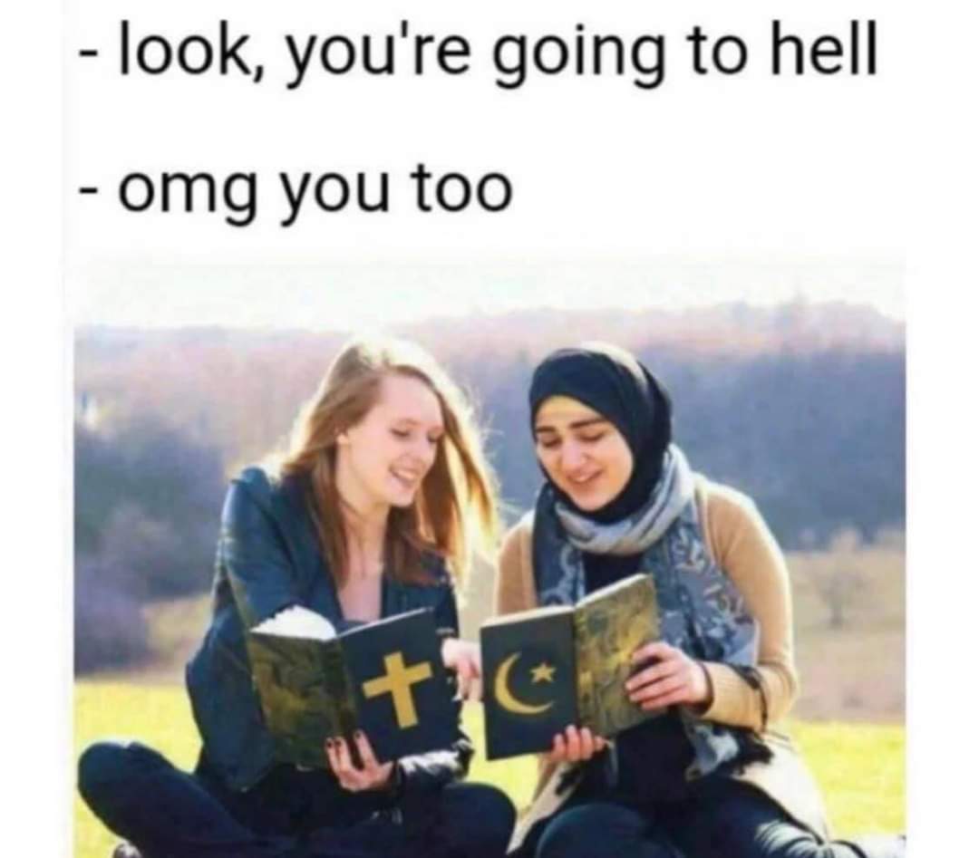 Look, you're going to hell