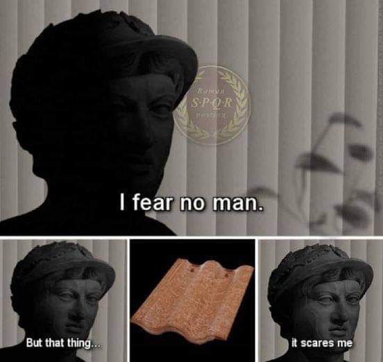 I fear no man