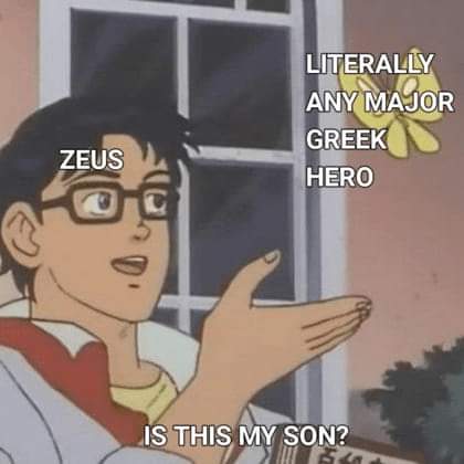Literally any major Greek hero
