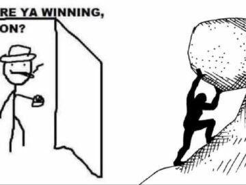 Are Ya Winning Son dad meme with Sisyphus pushing boulder