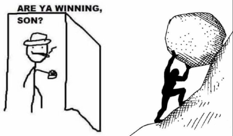 Are Ya Winning Son Sisyphus