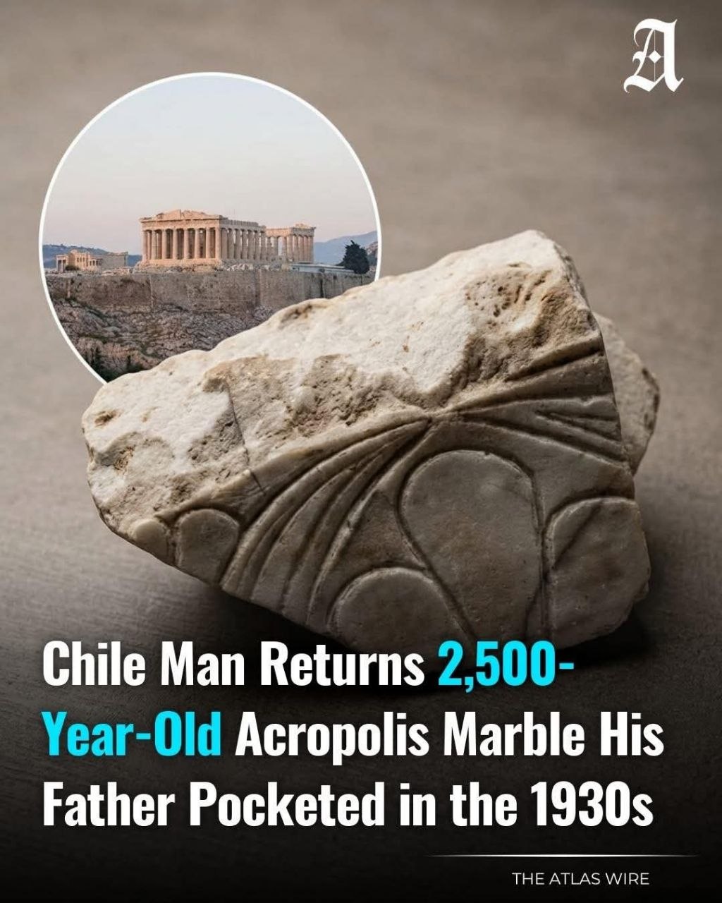 Chilean man returns Acropolis marble his father pocketed in the 1930s