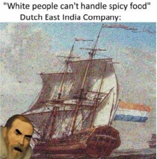 White People Can’t Handle Spicy Food, Said the Dutch East India Company