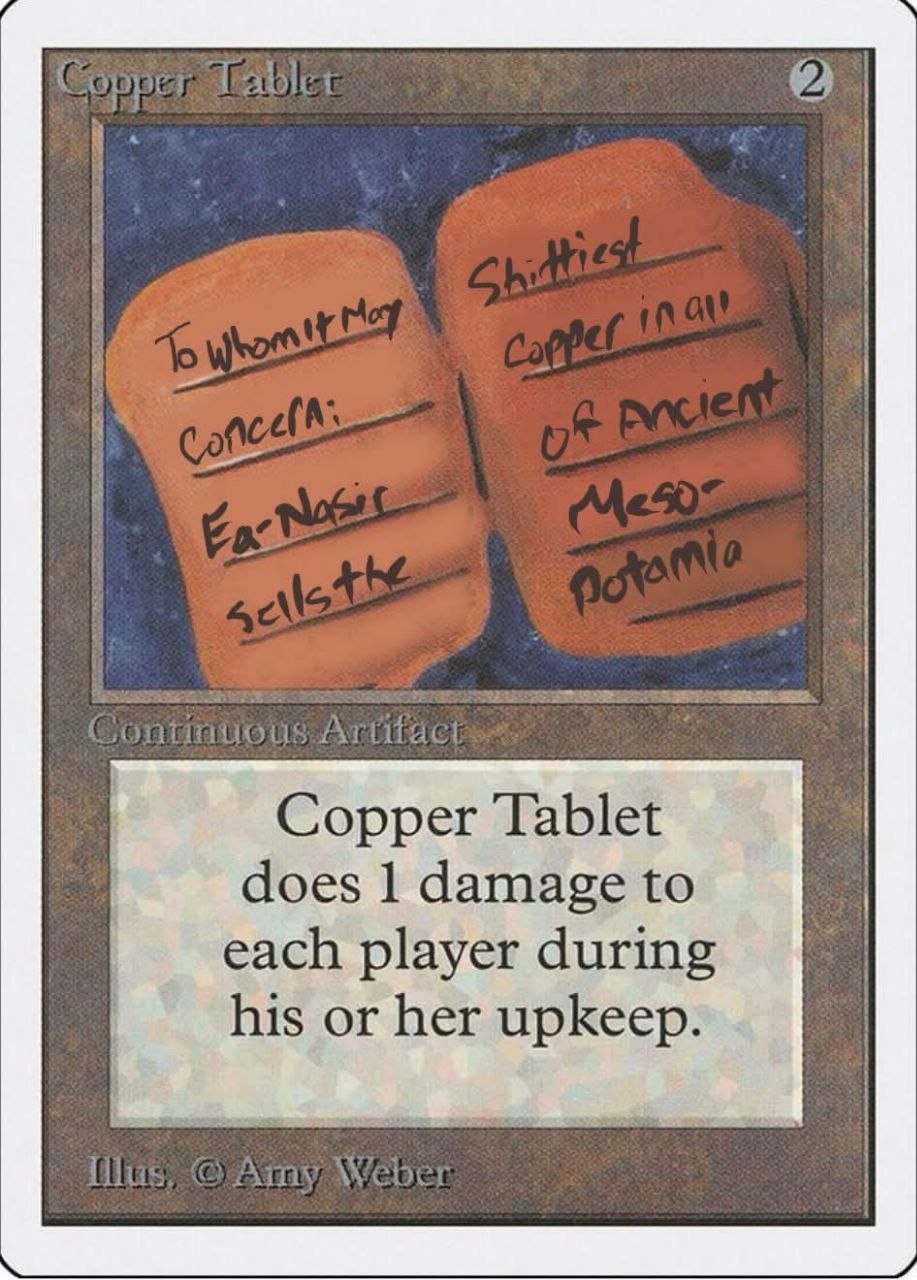 Custom Magic The Gathering Copper Tablet card featuring the Ea-Nasir complaint tablet