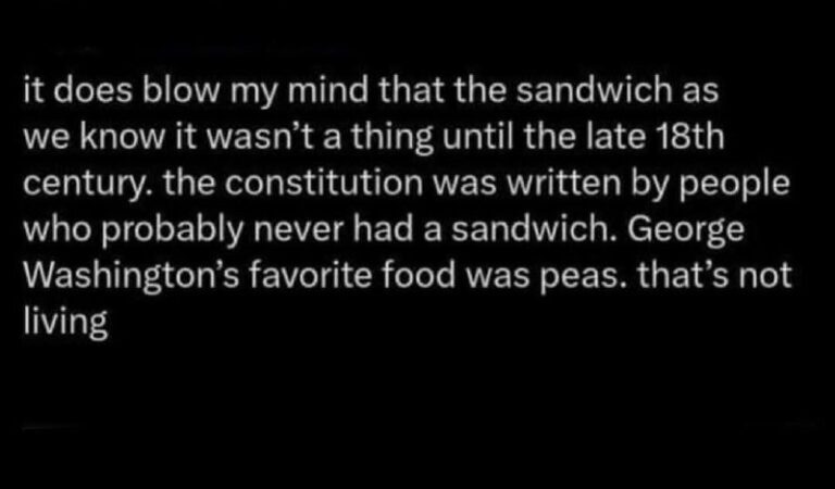 The Founding Fathers Never Had a Sandwich and That Explains Everything
