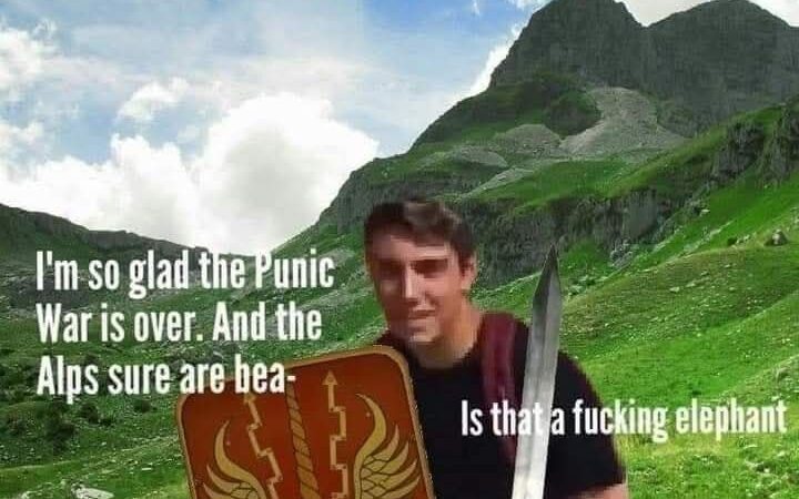 When You Think the Punic Wars Are Over and Then You See an Elephant in the Alps