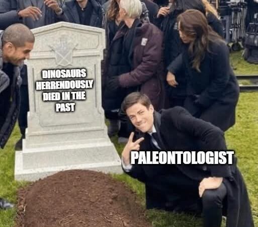 Paleontologist Having the Best Day at a Dinosaur Funeral