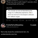 "Pope Leo XIV was a math major - sin and cos pun reply"