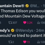 Twitter/X exchange: Mountain Dew says RIP Thomas Edison you would have loved Voltage, Wendy's replies He would've tried to patent it