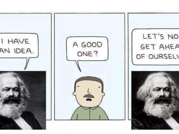 Three panel Karl Marx meme about having an idea and not getting ahead of ourselves