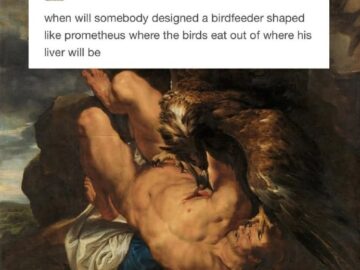 Tumblr post about Prometheus birdfeeder over Prometheus Bound painting