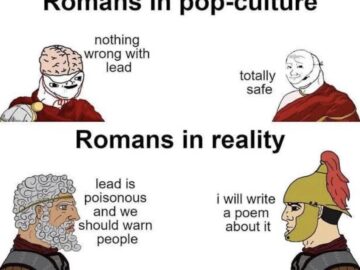 Two panel meme about Romans in pop-culture thinking lead is fine vs Romans in reality knowing it's poisonous