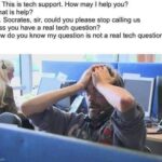 Socrates Calls Tech Support — What Is Help?